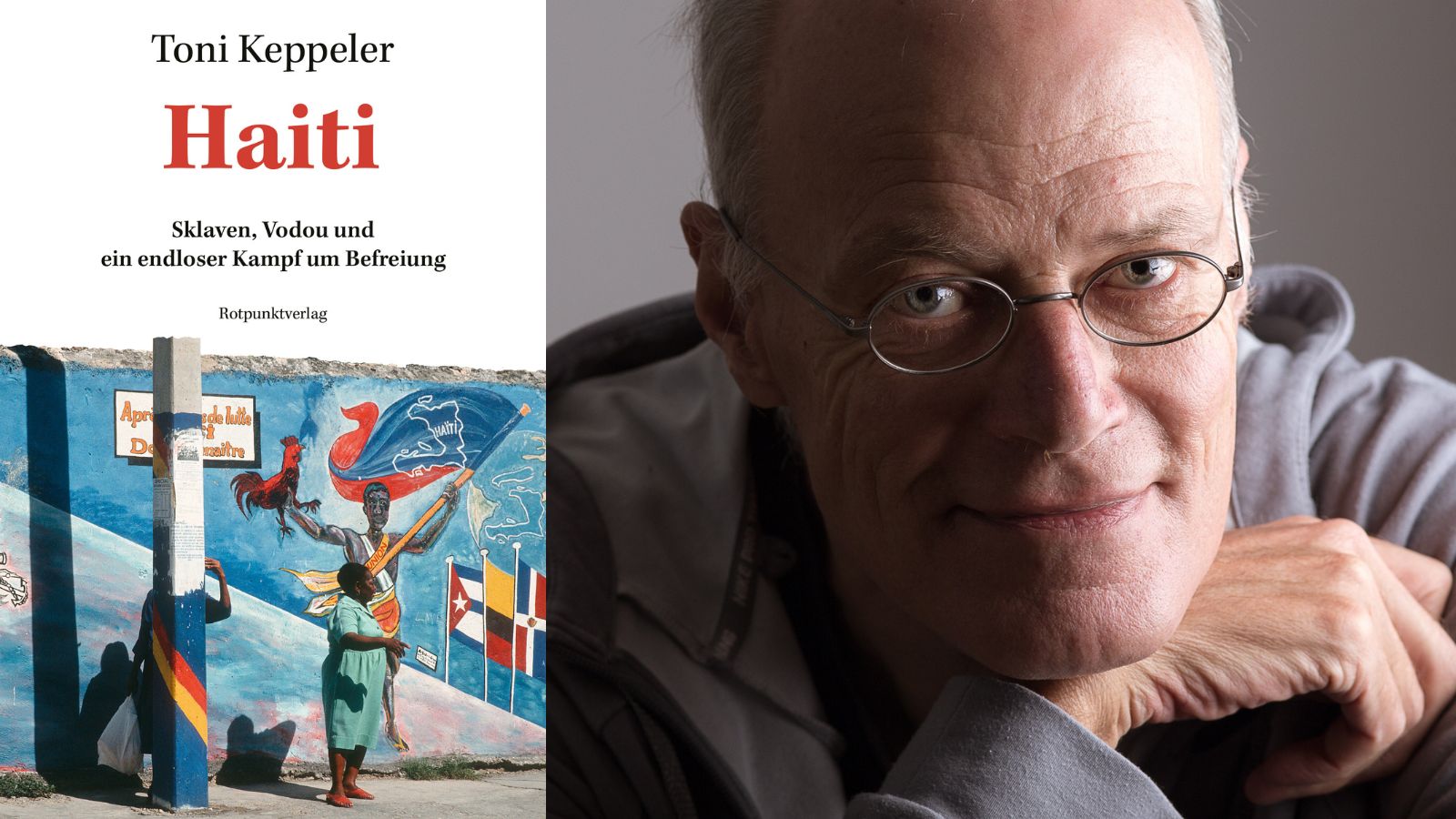 Toni Keppeler & Cover Buch "Haiti. Sklaven, Vodou und Kampf um Befreiung" / Quelle: Toni Keppeler: Yvonne_Berardi Toni Keppeler & Cover Buch "Haiti. Sklaven, Vodou und Kampf um Befreiung"